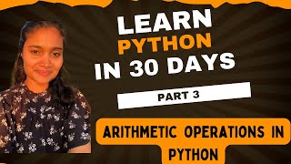 Python Course for Beginners part 3|Arithmetic Operations in Python| Learn Python in 30 days?