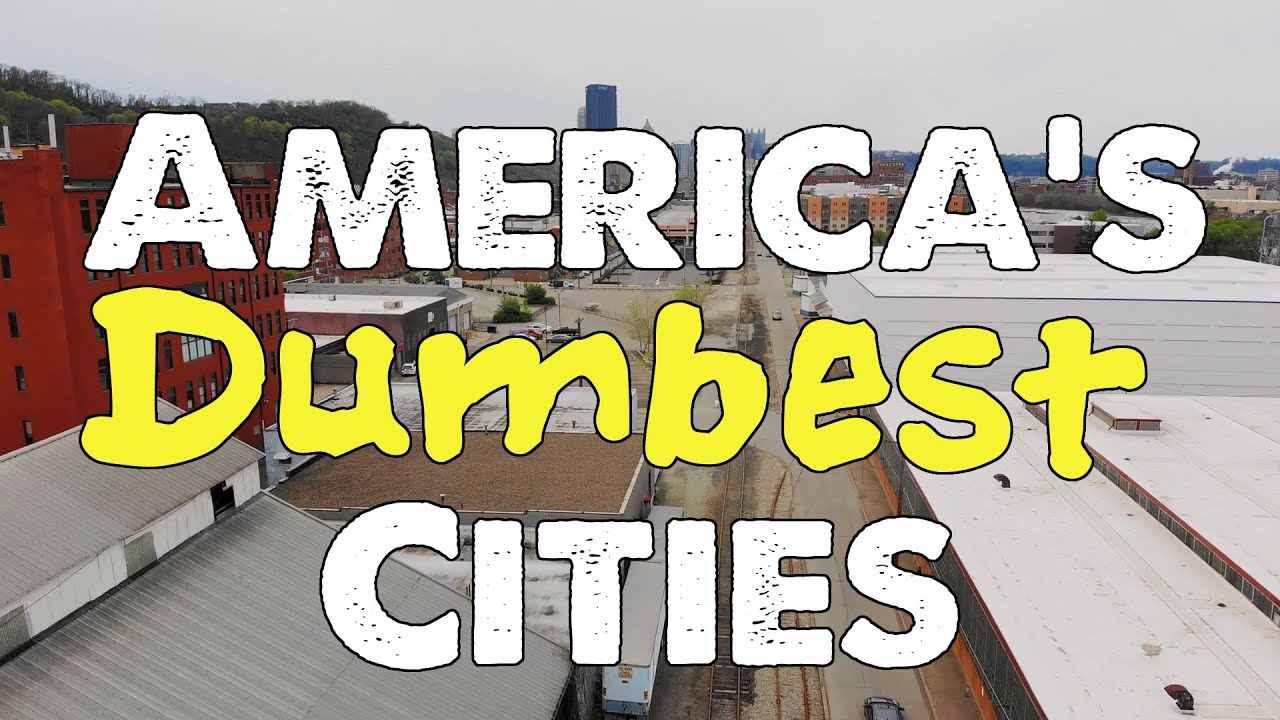 The 10 Dumbest Cities In America Youtube