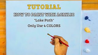 Easy Acrylic Painting TUTORIAL Use Only 4 COLORS Lake Path/Step By Step Painting