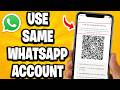 How To Use Same WhatsApp Account On Two Phones - Step By Step