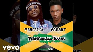 Valiant, PantaSon - Dancehall Tours - Hosted By PantaSon - Episode 55 - VALIANT