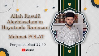 Ramazan Medresesi: MEHMET POLAT - Allah Rasulü Aleyhisselam'ın Hayatın da Ramazan (1)