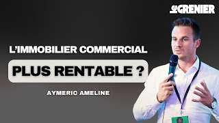 Réussir dans l'immobilier commercial : les secrets d'Aymeric Ameline - Immo Commercial