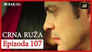 Crna Ruza - Epizoda 107