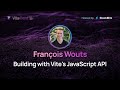 François Wouts | Building with Vite's JavaScript API | ViteConf 2023