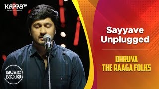 Sayyave Unplugged - Dhruva The Raaga Folks - Music Mojo Season 6 - Kappa TV