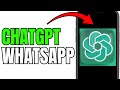 HOW TO GET CHATGPT ON WHATSAPP! (FULL GUIDE)