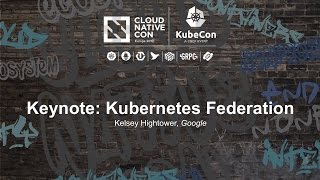 Keynote: Kubernetes Federation - Kelsey Hightower, Google