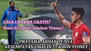 ⭕Keberuntungan.! Main Duluan di Sydney! Pratama Arhan Bisa Bawa Timnas Indonesia Menang.!!