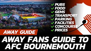 AWAYS FANS GUIDE TO VISITING AFC BOURNEMOUTH | Away Pubs, Food, Parking, Hidden Gems, Concourse...