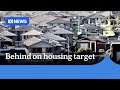 Government reportedly 64,000 homes behind per year on housing target | ABC News