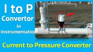 I to P Converter in Hindi || Current to pressure converter | Working Operation of I to P  Converter