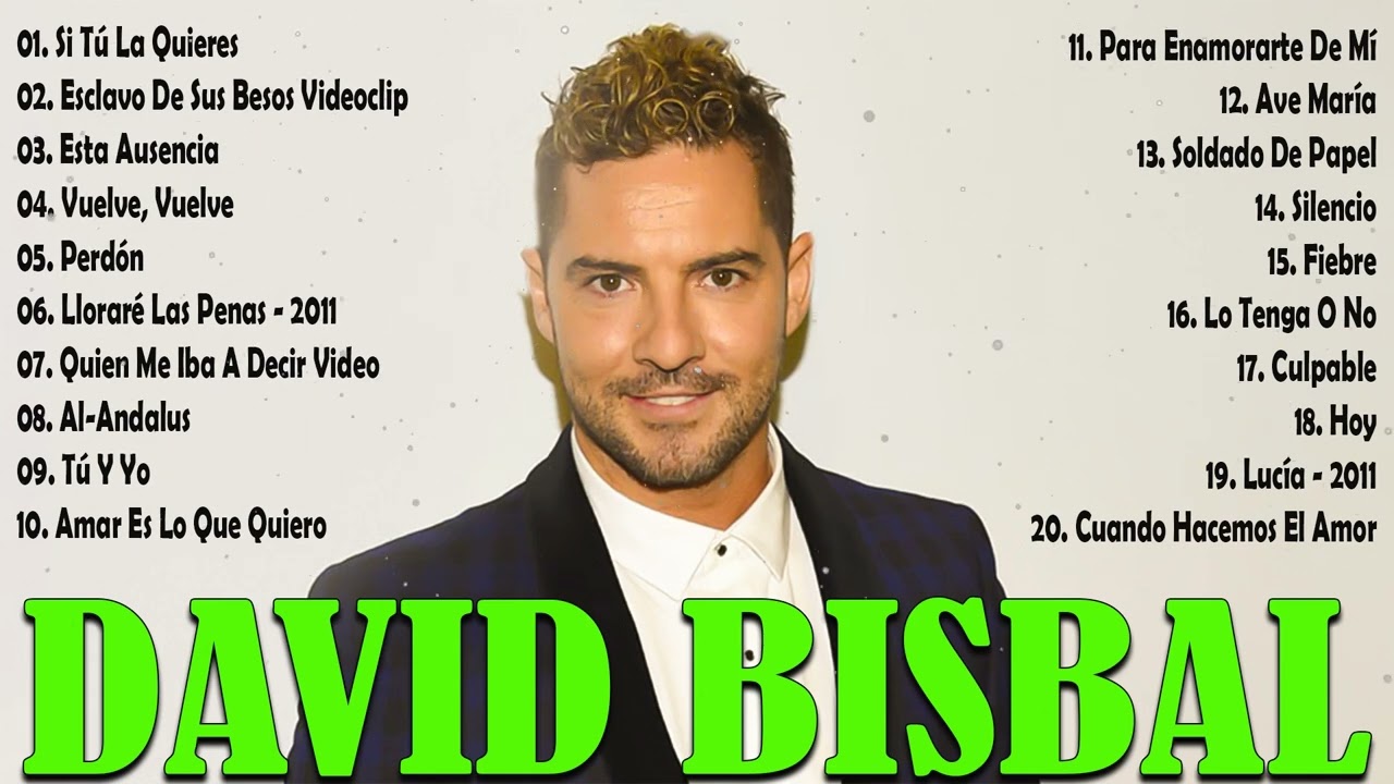 David Bisbal Sus Mejores Canciones - David Bisbal Álbum Completo 2022 ...