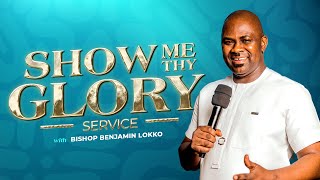 WELCOME TO SHOW ME THY GLORY SERVICE| WITH BISHOP BENJAMIN LOKKO  | 07.02.2025