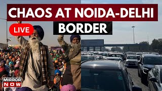 Farmers Protest Live: Traffic Chaos At Noida-Delhi Border | Top News | Mirror Now | English News