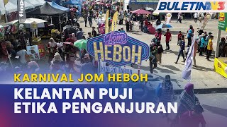 KARNIVAL JOM HEBOH | Kerajaan Kelantan Puji Penganjuran KJH