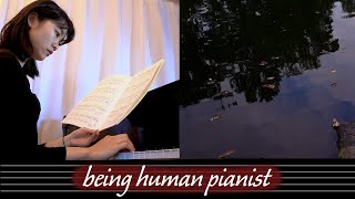 being human pianist | searching for the beautiful