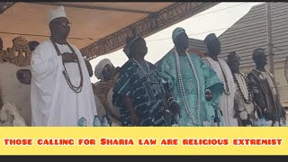 Gani Adams rejects Sharia Law in Southwest - Adding that Sharia is alien to Yoruba culture.