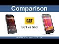 Cat S61 & S60 Comparison