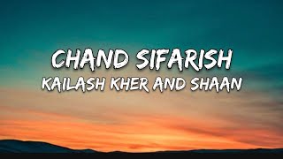 Chand Sifarish-Kailash Kher and Shaan (Lyrics)