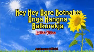 Hey Hey||Anga Nangna Balkurekja||[Lyrics Video]