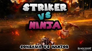 Black Desert Online: STRIKER vs NINJA 2 (SohSawa vs Han)