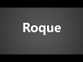 How To Pronounce Roque