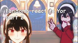 ||Fandoms react to each other|| Yor Forger 2/2 || re-upload