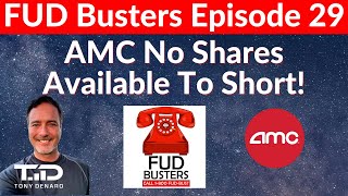 FUDBusters Ep 29 - AMC No Shares Available!! 🤪 More AMC YouTuber Clickbait