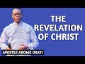 THE Revelation of Christ | Apostle AROME Osayi