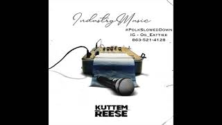 Kuttem Reese - Industry Music #SLOWED