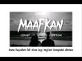 MAAFKAN - cross bottom (lirik vidio)