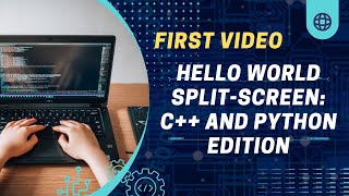 Hello World / Split-Screen: C++ and Python Edition