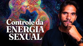 COMO CANALIZAR A ENERGIA SEXUAL?