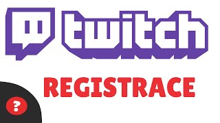 Jak se REGISTROVAT na TWITCH.TV | Návod | TWITCH / PC