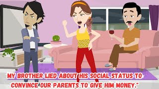 【OSA】My Brother Lied About His Social Status To Convince Our Parents To Give Him Money.\