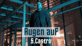 S.Castro - Augen auf (Official Video) (prod. by Alex Dehn)