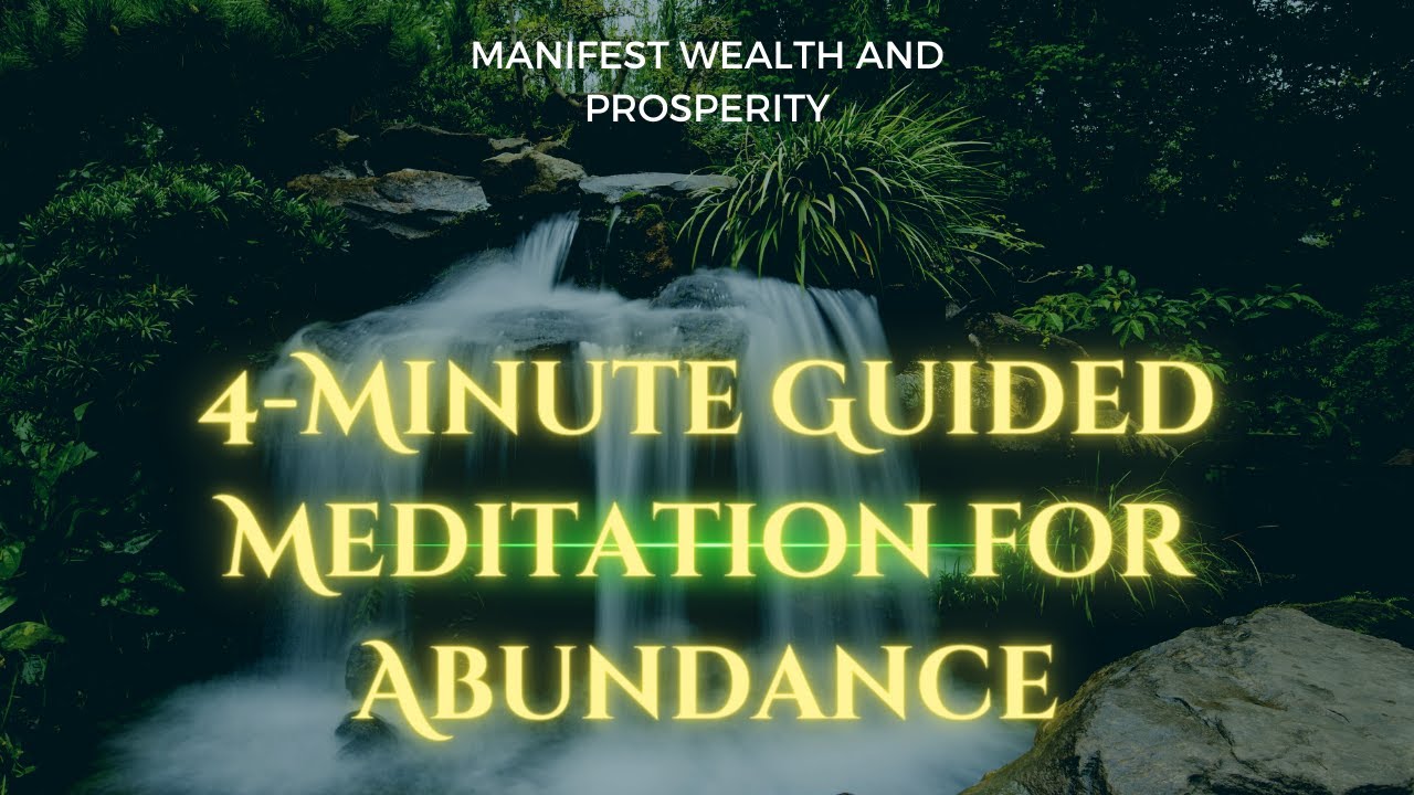 4-Minute Guided Meditation For Abundance - Manifest Wealth And ...