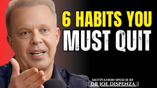 6 Habits You Must Quit. || The Most Powerful Speech By Dr Joe Dispenza ||