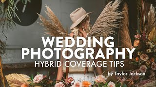 Wedding Photography Tips For Hybrid Coverage