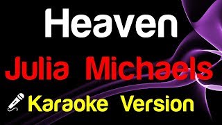 🎤 Julia Michaels - Heaven (Karaoke) - King Of Karaoke