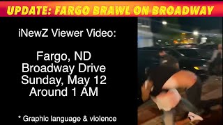 UPDATE: Fargo Brawl On Broadway, Fargo Police Confirm Investigation Underway