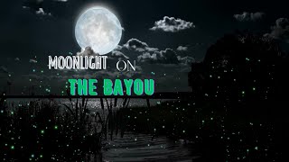 Moonlight on the Louisiana Bayou nature sounds White noise sleep sounds