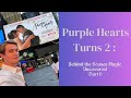 Purple Hearts Turns 2 : Behind the Scenes Magic Uncovered! (Part 1)