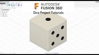 Fusion 360 Tutorials - Dice Project - Part 3