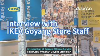 Introduction of Dabeeo QR.here Service : Interview with IKEA Goyang Store Staff