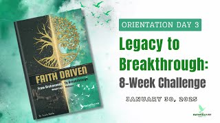 [Orientation Day 3] Legacy to Breakthrough: 8-Week Course ~ January 30, 2025