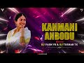 KANMANI ANBODU REMIX DJ TUSHAR TK & DJ YASH YK KOP