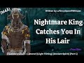 [M4A] The Nightmare King Traps You [Tsundere Villain x Listener] [Spirit] [Light Flirting][Part 1]