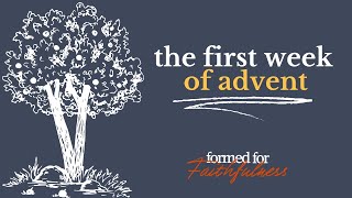 Formed for Faithfulness: The First Week of Advent #podcast #devotional #liturgy